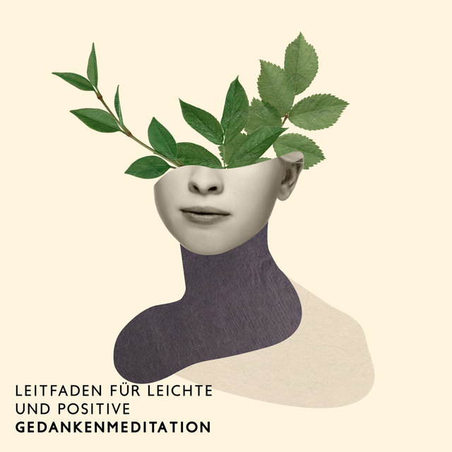 Leitfaden für Leichte und Positive Gedankenmeditation: Ruhige Atemübung für Einen Gesunden Lebensstil