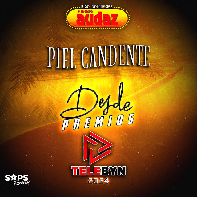 Piel Candente (Desde Premios Telebyn 2024)
