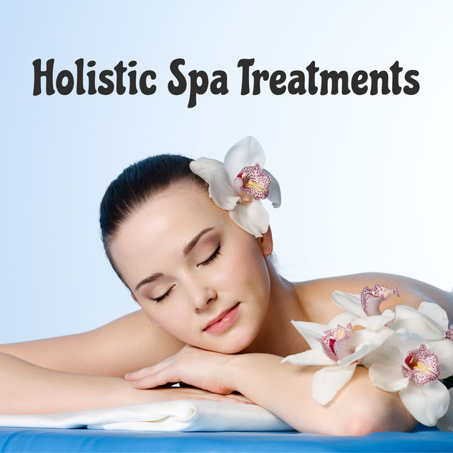 Holistic Spa Treatments – Ambient New Age Music for Deep Relaxation, Massage Session, Aromatherapy, Wellness Oasis
