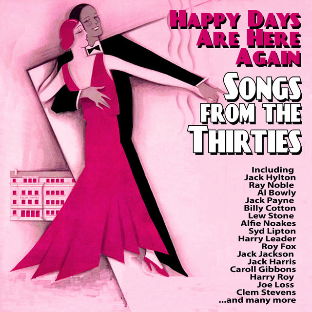Happy Days Are Here Again: Songs from the Thirties