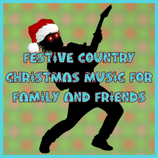 Festive Country Christmas Music for Family and Friends
