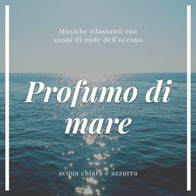 Profumo di mare: Musiche rilassanti con suoni di onde dell'oceano, acqua chiara e azzurra