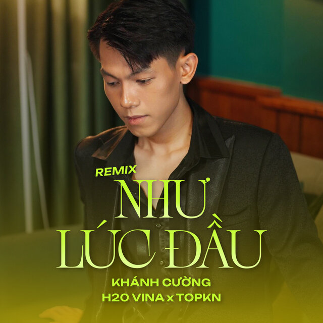 Như Lúc Đầu (Remix)
