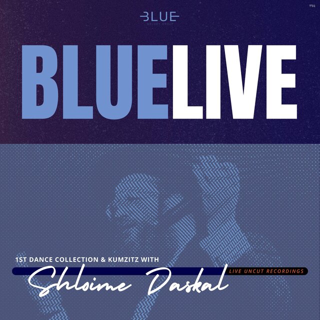 Blue Live First Dance Collection and Kumzits (feat. Shloime Daskal)