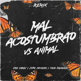 Mal Acostumbrao Vs Animal