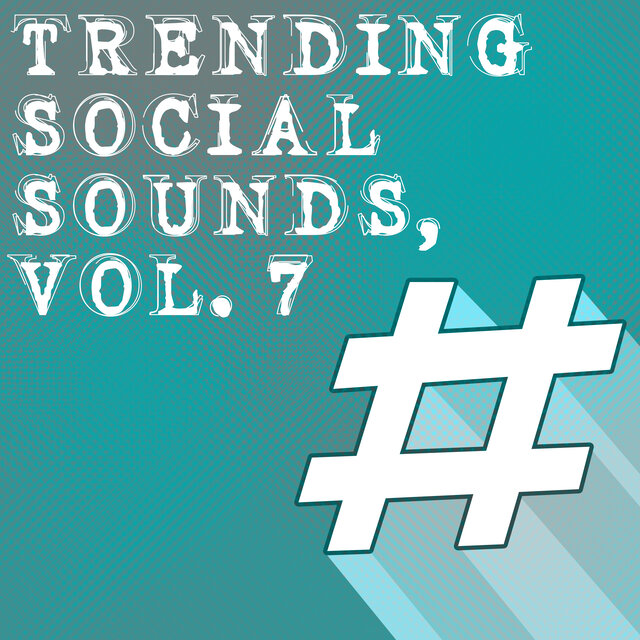 Trending Social Sounds, Vol. 7
