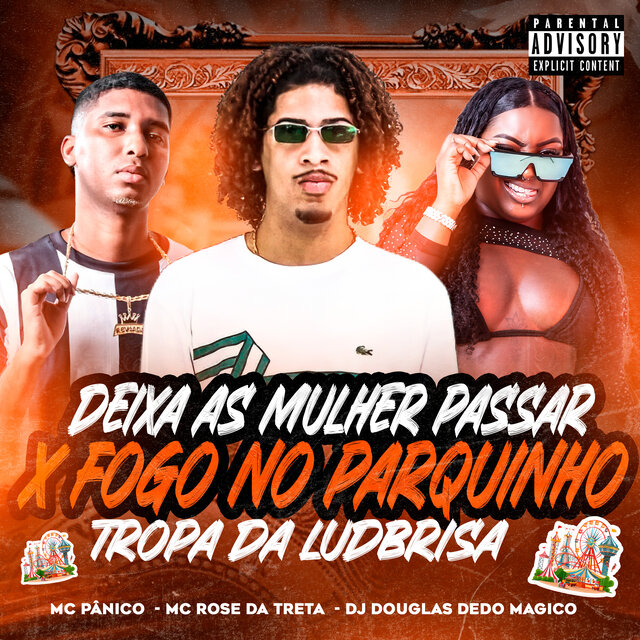 Deixa as Mulher Passar X Fogo no Parquinho - Tropa da Ludbrisa