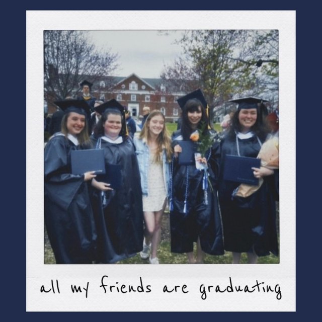 all my friends are graduating