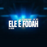 Ele É Fodah