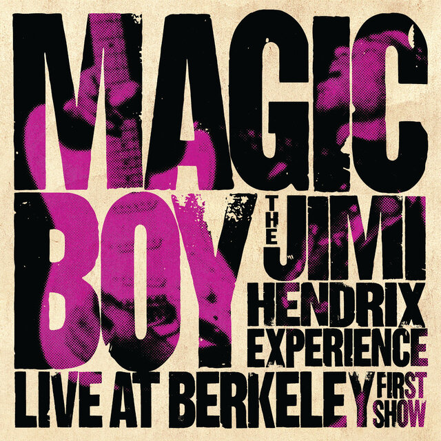 Cover art for album Magic Boy: The Jimi Hendrix Experience Live At Berkeley [First Show] by Jimi Hendrix