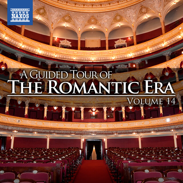 A Guided Tour of the Romantic Era, Vol. 14