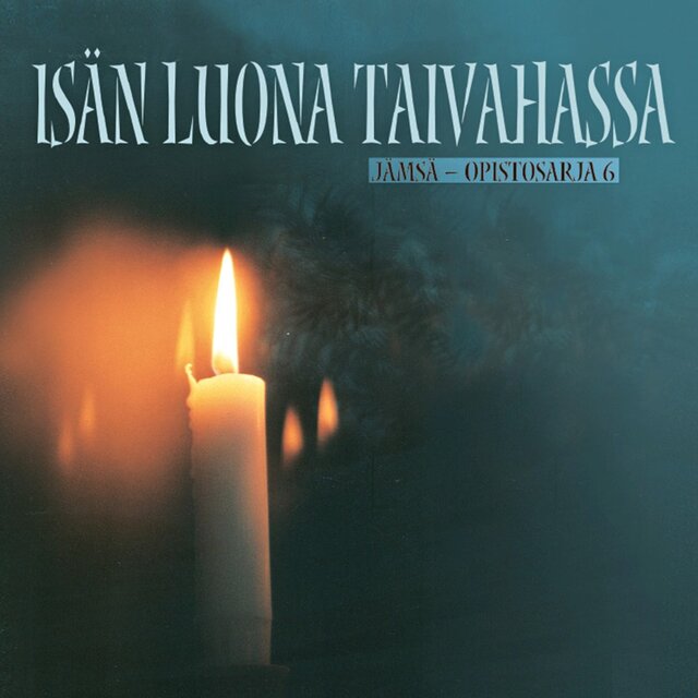 Isän luona taivahassa - Jämsä Opistosarja 6