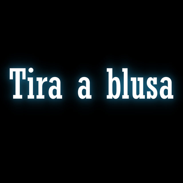 Tira a Blusa