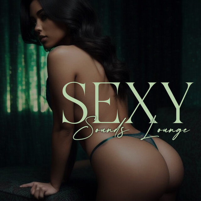 Sexy Sounds Lounge: Seductive Erotic Jazz Music
