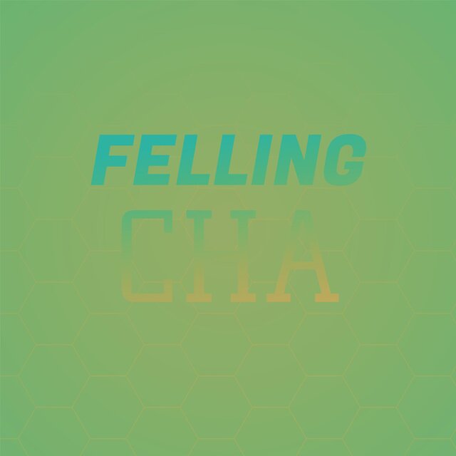 Felling Cha