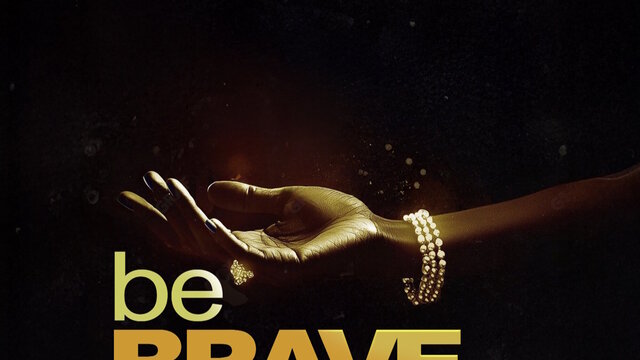 Be Brave