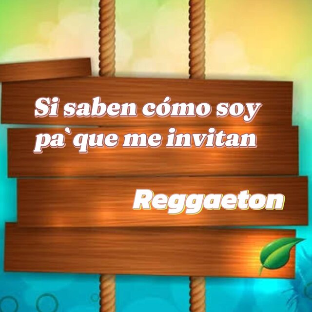 Si saben como soy pa que me invitan (reggaeton)