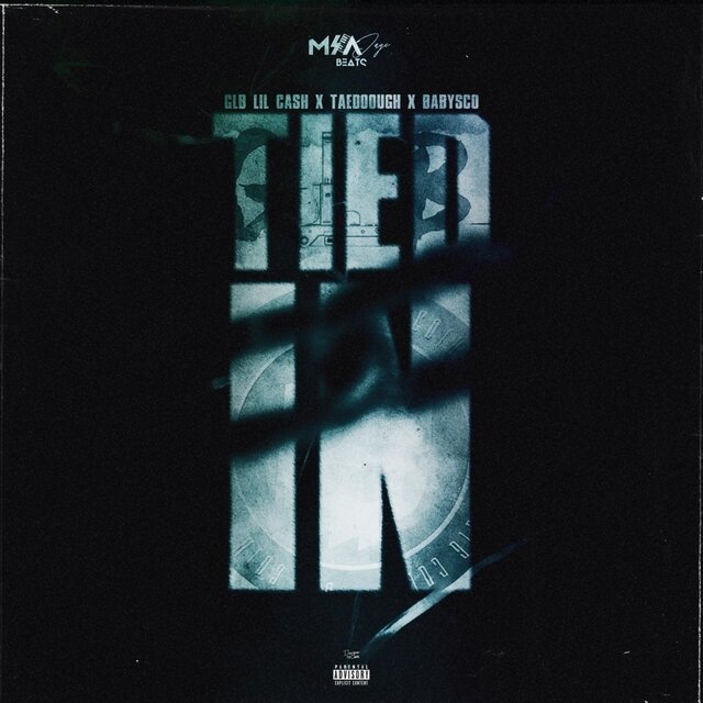 TIED IN (feat. Glb Lil cash, Taedough & Babysco)