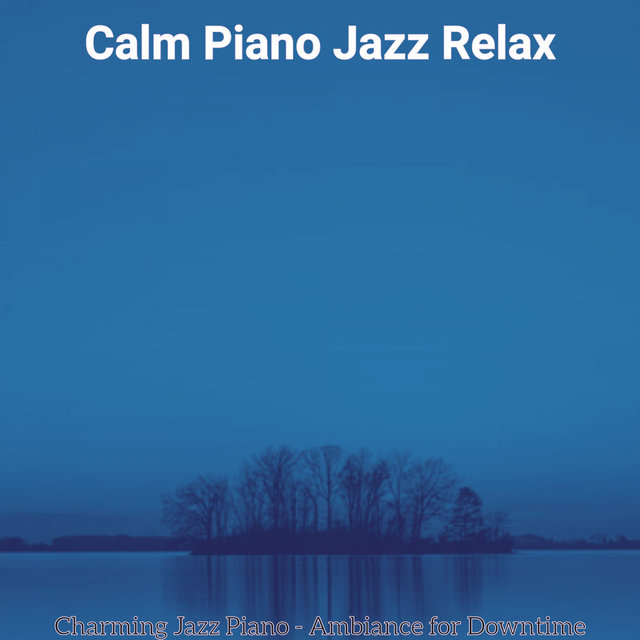 Charming Jazz Piano - Ambiance for Downtime