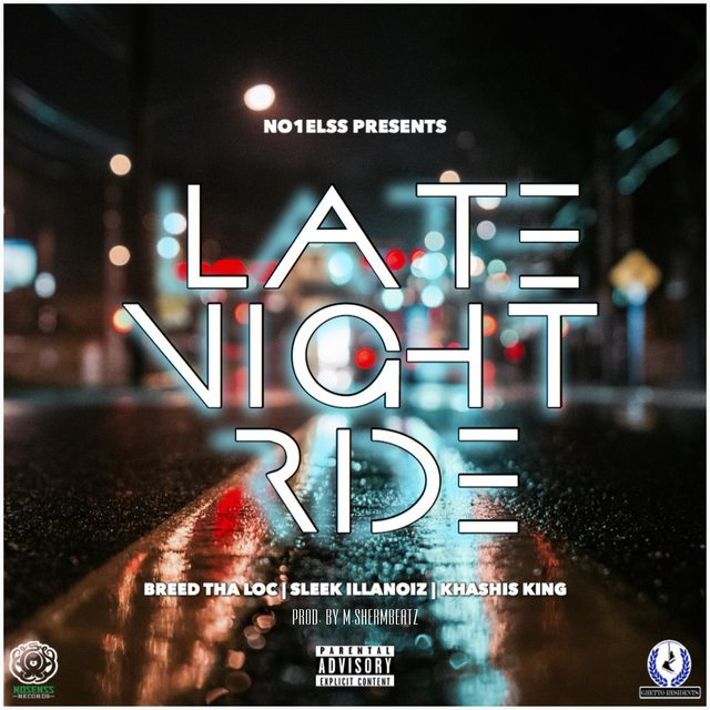 Late Night Ride (feat. Sleek iLLanoiz & Khashis King)