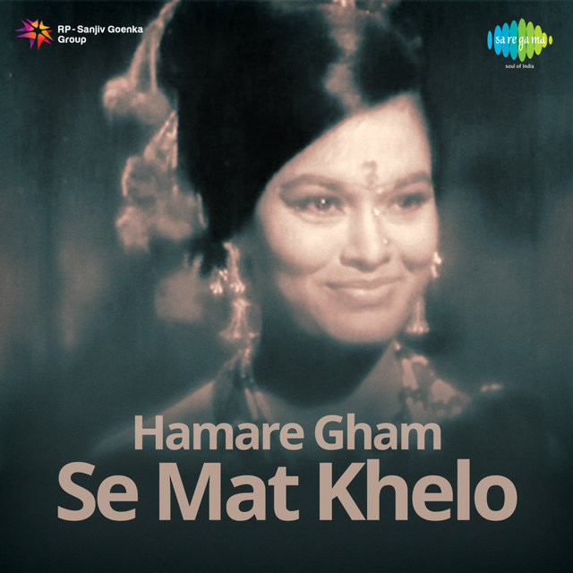 Hamare Gham Se Mat Khelo (Original Motion Picture Soundtrack)
