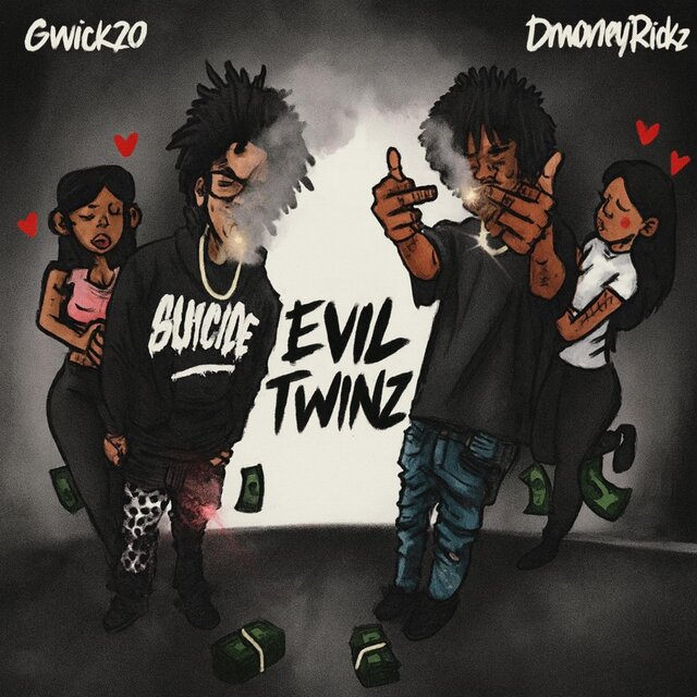 Gwick20 x DmoneyRickz (EVIL TWINZ)