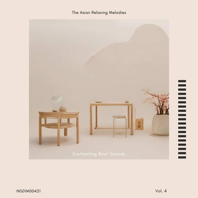Enchanting Bowl Sounds - The Asian Relaxing Melodies, Vol. 04