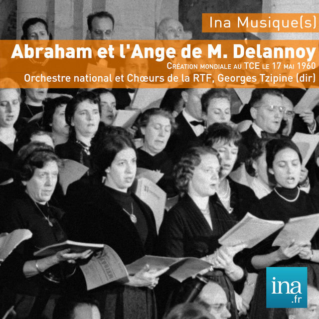 Abraham et l’ange de M. Delannoy, Orchestre National et Choeurs de la RTF, Georges Tzipine (dir)