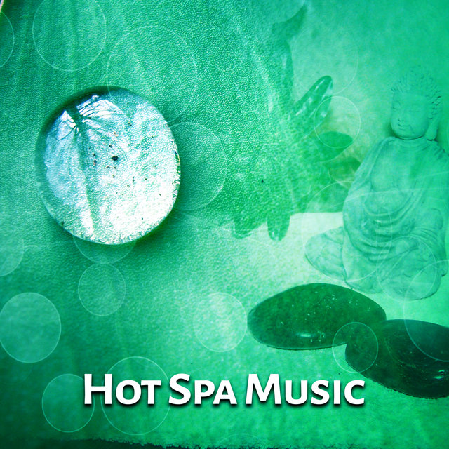 Hot Spa Music – Background Music for Spa, Pure Relaxation, Hot Oil and Massage
