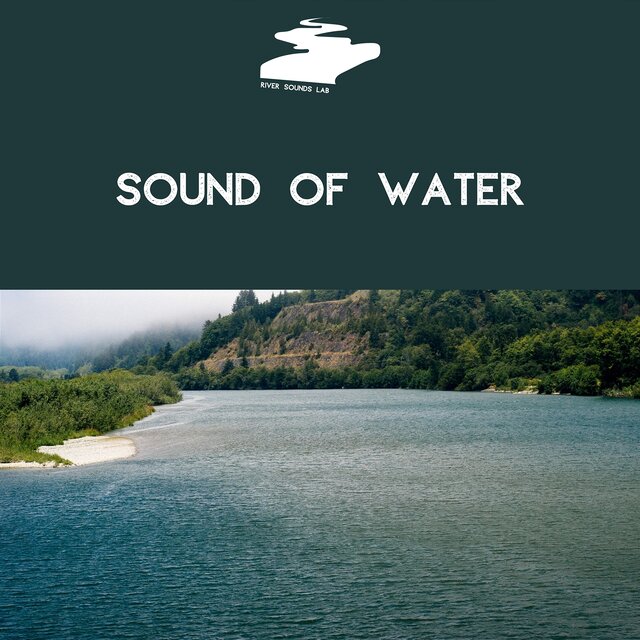 Sound of Water: Water Sounds & River Sounds