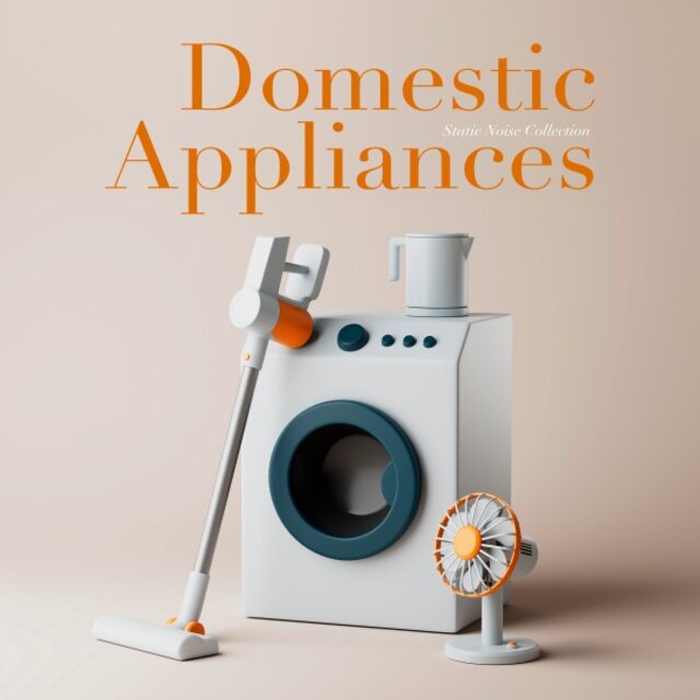 Domestic Appliances (Hyper Focus Noise & Waves to Get Your Brain into the Right Flow.)