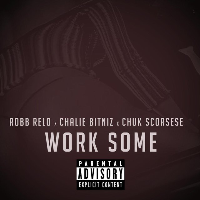 Work Some (feat. Chalie Bitnz & Chuk Scorsese)