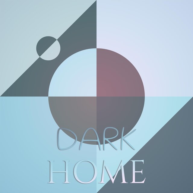Dark Home
