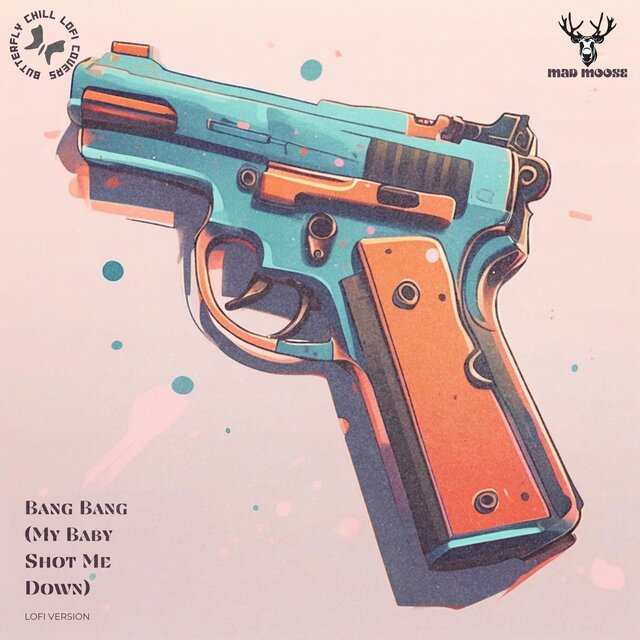 Bang Bang (My Baby Shot Me Down)