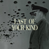 Last of Your Kind