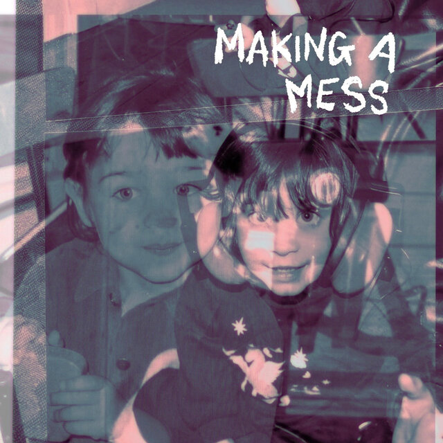MAKING A MESS