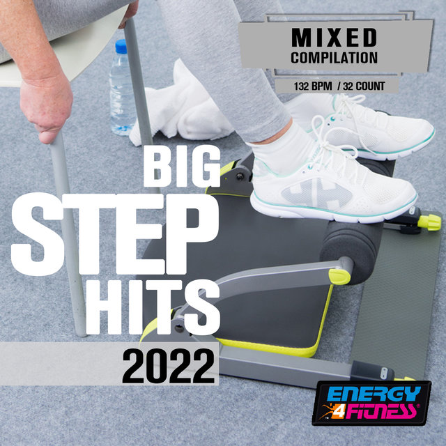 Big Step Hits 2022 (15 Tracks Non-Stop Mixed Compilation For Fitness & Workout - 132 Bpm / 32 Count)