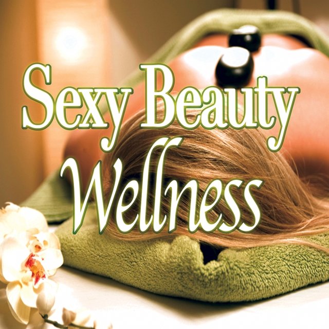 Sexy Beauty Wellness (Relaxing Wellness Music)