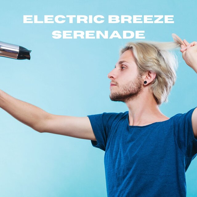 Electric Breeze Serenade