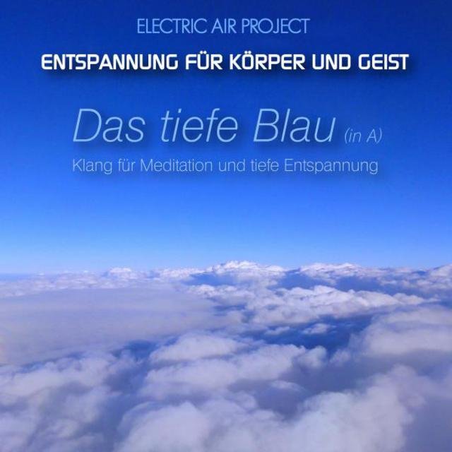 Das tiefe Blau - Klang für Meditation und tiefe Entspannung