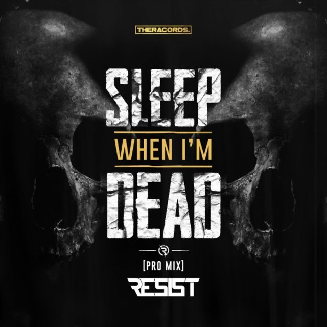 Sleep When I'm Dead (Pro Mix)