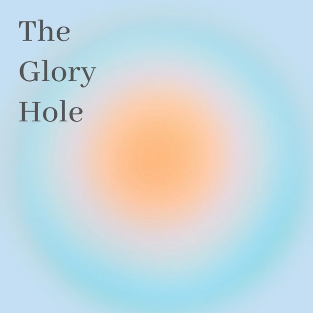 The Glory Hole