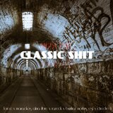 Classic Shit