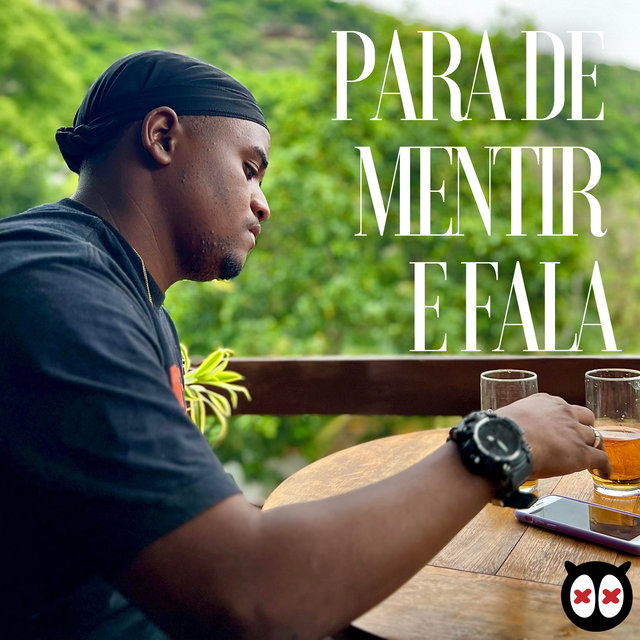 Para de Mentir e Fala