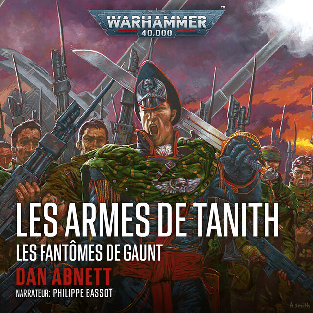 Les Armes de Tanith - Warhammer 40.000: Les Fantômes de Gaunt 5 (intégral)