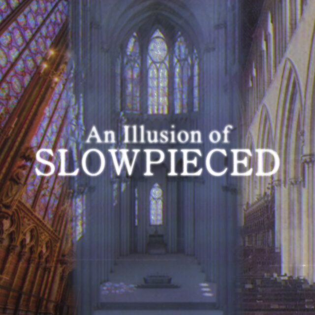 An Illusion of Slowpieced