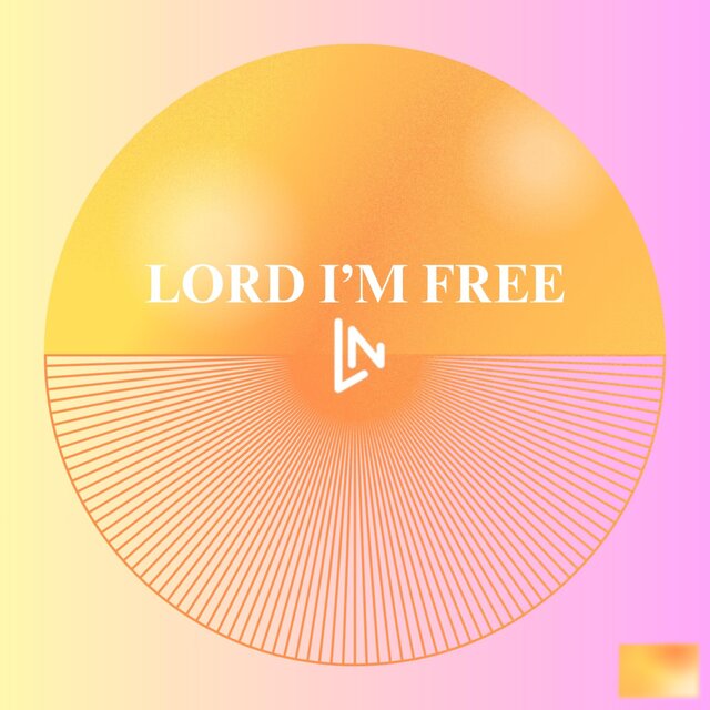 Lord I'm Free