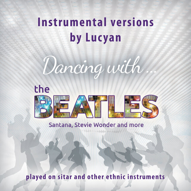 Dancing With... the Beatles, Santana, Stevie Wonder and More (Instrumental Versions Played on Sitar and Other Ethnic Instruments)