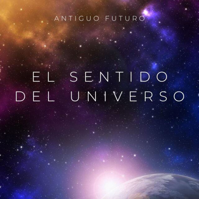 El Sentido del Universo