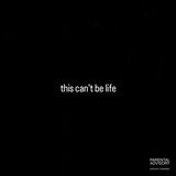 this can't be life (feat. black migo)